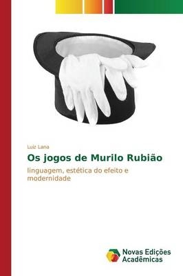 Os jogos de Murilo RubiÃ£o - Luiz Lana