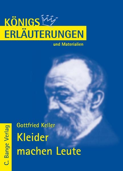 Königs Erläuterungen: Interpretation zu Keller. Kleider machen Leute - Gottfried Keller