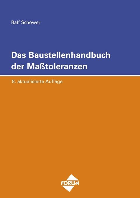 Das Baustellenhandbuch der Masstoleranzen - Ralf Schöwer
