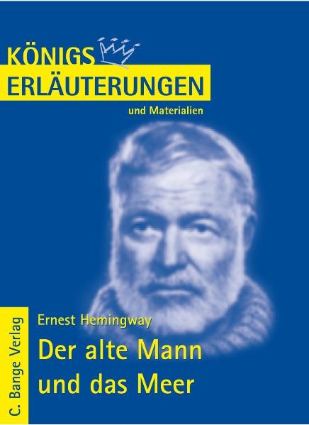 Königs Erläuterungen: Interpretation zu Hemingway. Der alte Mann und das Meer  - The Old Man and the Sea - Ernest Hemingway