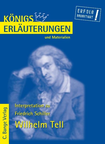 Königs Erläuterungen: Interpretation zu Schiller. Wilhelm Tell - Friedrich Schiller