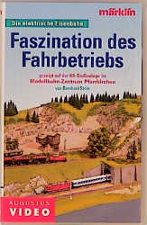 Faszination des Fahrbetriebs, 1 Videocassette - Bernhard Stein