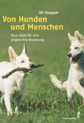 Von Hunden und Menschen - Uli Köppel