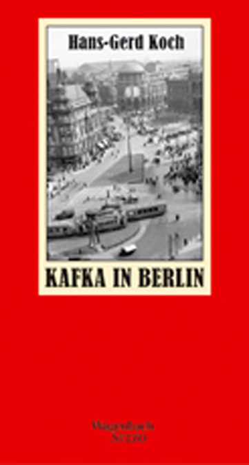 Kafka in Berlin - Hans-Gerd Koch