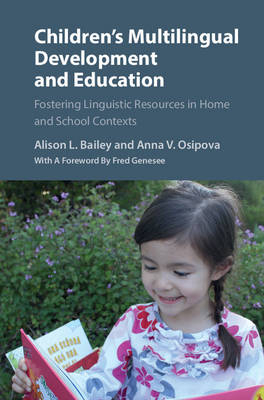 Children's Multilingual Development and Education - Alison L. Bailey, Anna V. Osipova