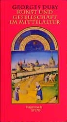 Kunst und Gesellschaft im Mittelalter - Georges Duby