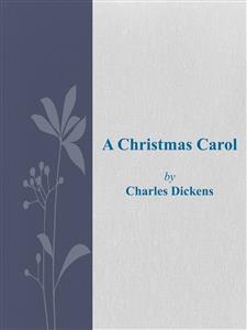 A Christmas Carol - Charles Dickens