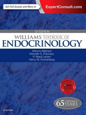 Williams Textbook of Endocrinology - Shlomo Melmed, Kenneth S. Polonsky, P. Reed Larsen, Henry M. Kronenberg