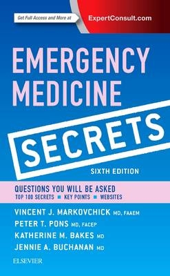 Emergency Medicine Secrets - Vincent J. Markovchick, Peter T. Pons, Katherine A. Bakes, Jennie Buchanan