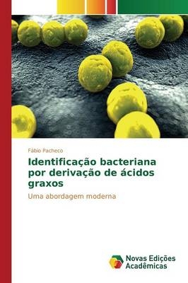 IdentificaÃ§Ã£o bacteriana por derivaÃ§Ã£o de Ã¡cidos graxos - FÃ¡bio Pacheco