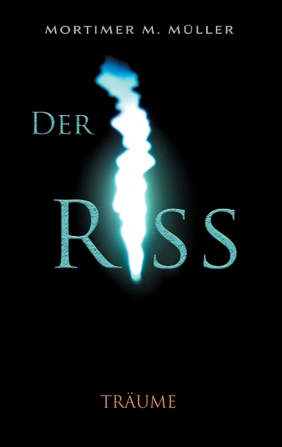 Der Riss - Mortimer M. Müller