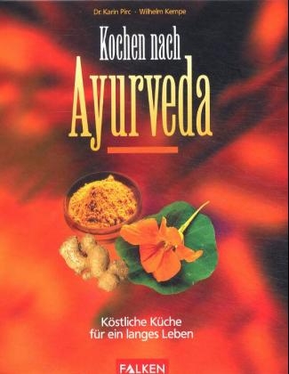 Kochen nach Ayurveda - Karin Pirc, Willi Kempe