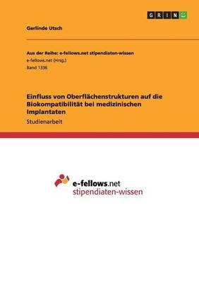 Einfluss von OberflÃ¤chenstrukturen auf die BiokompatibilitÃ¤t bei medizinischen Implantaten -  Anonym