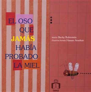 El oso que jamás había probado la miel - Becky Rubinstein