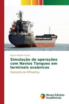 SimulaÃ§Ã£o de operaÃ§Ãµes com Navios Tanques em terminais oceÃ¢nicos - Mauro Pinheiro Conde