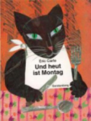 Und heut ist Montag - Eric Carle