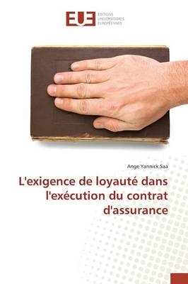 L'exigence de loyautÃ© dans l'exÃ©cution du contrat d'assurance - Ange Yannick Saa