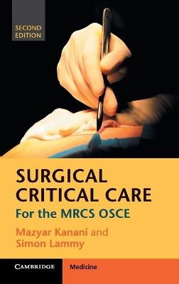 Surgical Critical Care - Mazyar Kanani, Simon Lammy