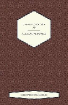 Urbain Grandier - 1634 (Celebrated Crimes Series) - Alexandre Dumas
