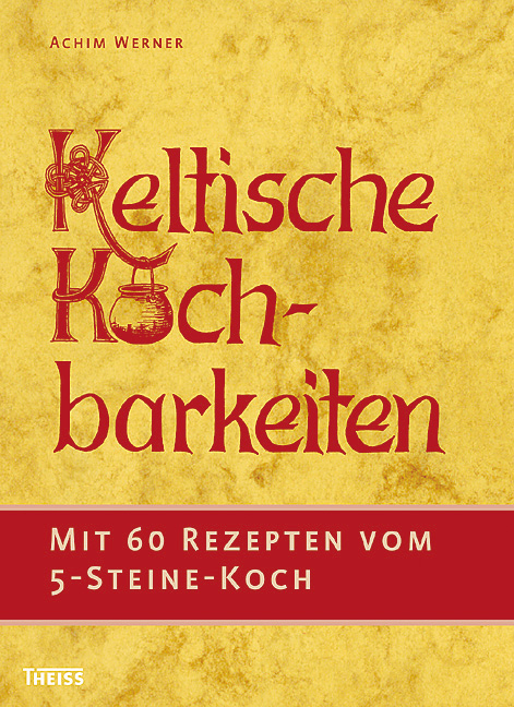 Keltische Kochbarkeiten - Achim Werner