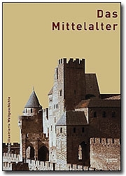 Das Mittelalter - Arnold Bühler, Ulf Dirlmeier, Harald Ehrhardt, Bernd Fuhrmann, Wilfried Hartmann, Edgar Hösch, Uri R Kaufmann, Hand R Singer