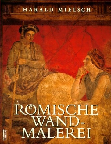 Römische Wandmalerei - Harald Mielsch