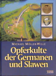 Opferkulte der Germanen und Slawen - Michael Müller-Wille