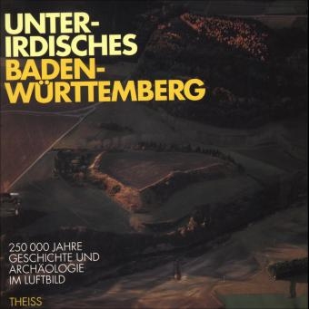 Unterirdisches Baden-Württemberg - Dieter Planck, Otto Braasch, Judith Oexle, Helmut Schlichtherle