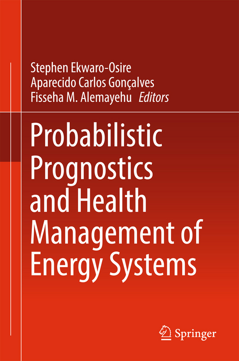Probabilistic Prognostics and Health Management of Energy Systems - 