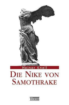 Die Nike von Samothrake - Heiner Knell