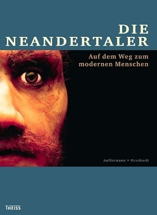 Die Neandertaler - Bärbel Auffermann, Jörg Orschiedt