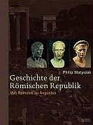 Geschichte der Römischen Republik - Philip Matyszak
