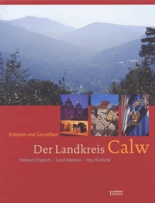 Der Landkreis Calw - Helmut Engisch