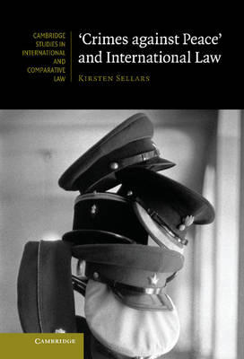 'Crimes against Peace' and International Law - Kirsten Sellars