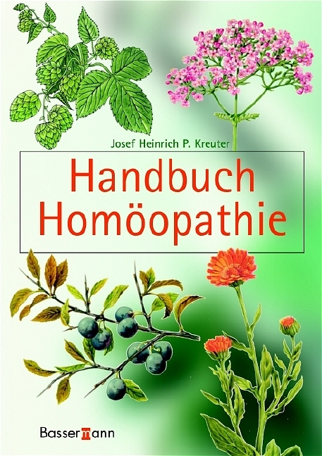 Handbuch Homöopathie - Josef H Kreuter