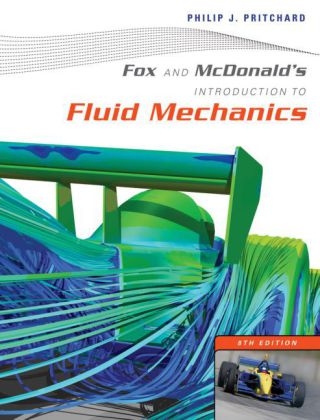 Fox and Mcdonald's Introduction to Fluid Mechanics 8E - Philip J. Pritchard