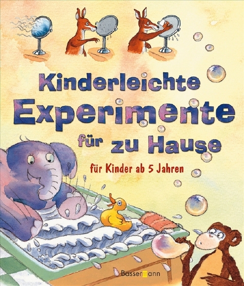 Kinderleichte Experimente für zu Hause - Janice Lobb