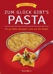 Zum Glück gibt´s Pasta - Hanna Jakob