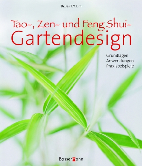 Tao, Zen- und Feng-Shui-Gartendesign - Jes Lim