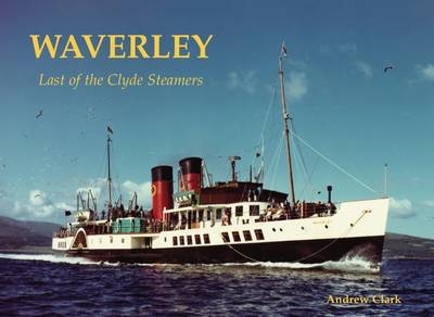 Waverley - Last of the Clyde Steamers - Andrew Clark