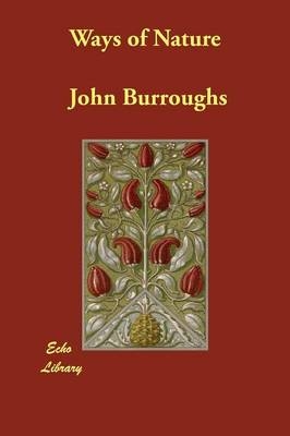 Ways of Nature - John Burroughs