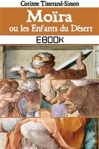 Moïra ou les Enfants du Désert - Corinne Tisserand-Simon