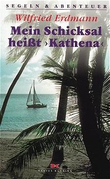 Mein Schicksal heisst Kathena - Wilfried Erdmann