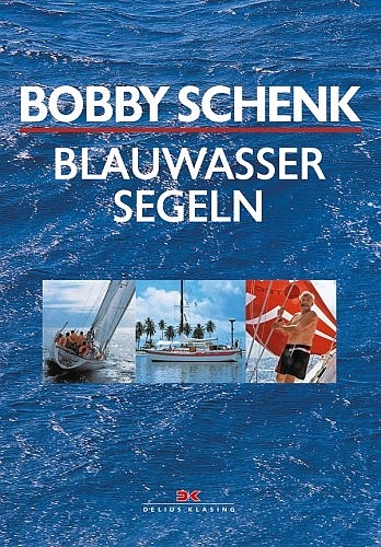 Blauwassersegeln - Bobby Schenk