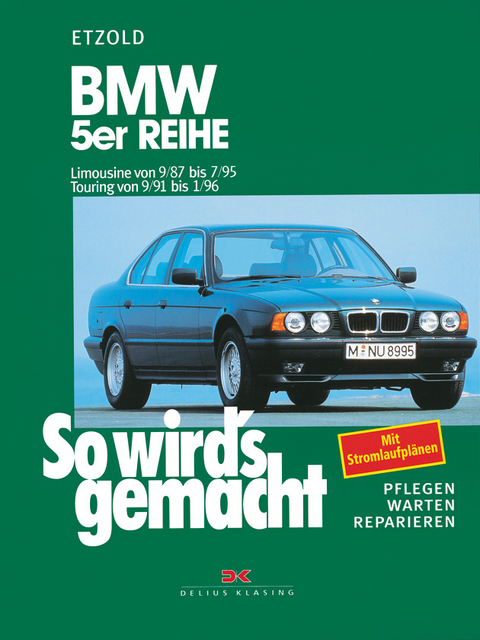 BMW 5er Reihe - Limousine von 9/87 bis 7/95. Touring von 9/91 bis 1/96 - Rüdiger Etzold