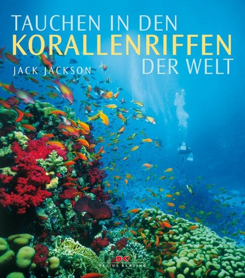 Tauchen in den Korallenriffen der Welt - Jack Jackson
