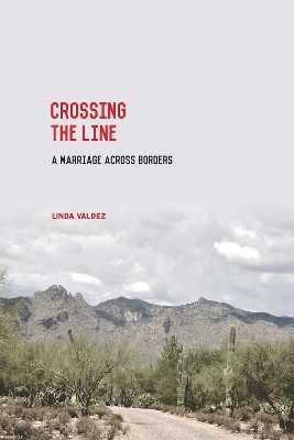Crossing the Line - Linda Valdez