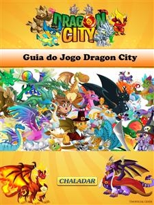 Guia Do Jogo Dragon City - Josh Abbott