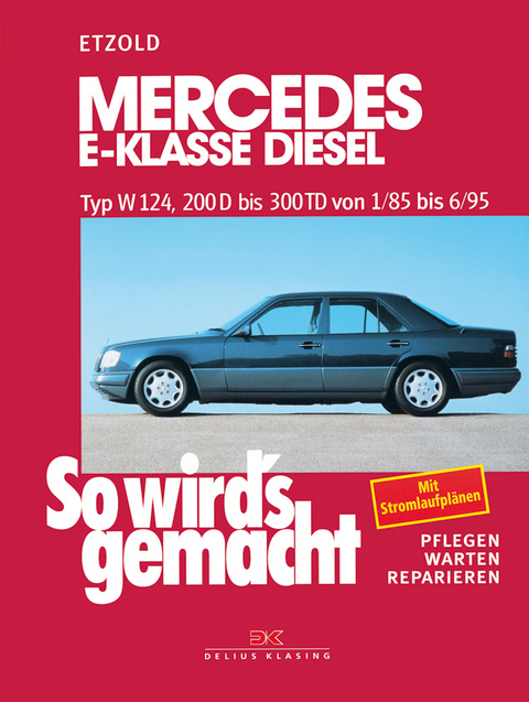 Mercedes E-Klasse Diesel W124 von 1/85 bis 6/95 - Rüdiger Etzold