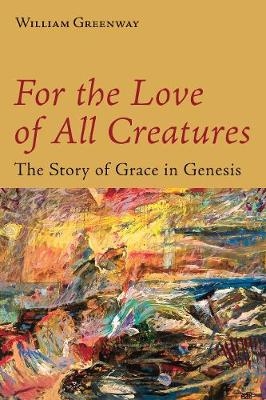 For the Love of All Creatures - William Greenway